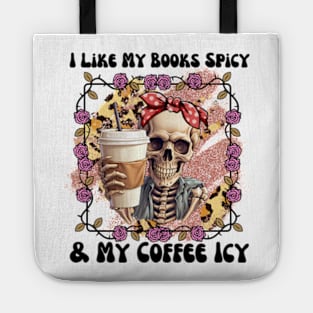 I Like My Books Spicy & My Coffee Icy Cute Reader Bookworm Gifts 2024 Tote