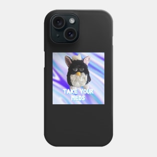 Furby - Take Your Meds Phone Case