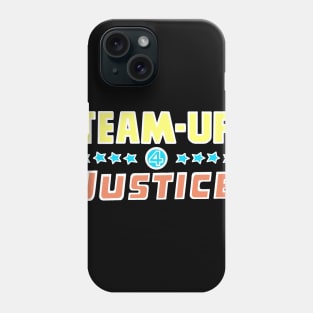 Team-Up 4 Justice Phone Case