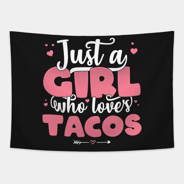 Just A Girl Who Loves Tacos - Cute mexican graphic Tapestry by theodoros20