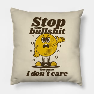 Stop your bullshit Pillow