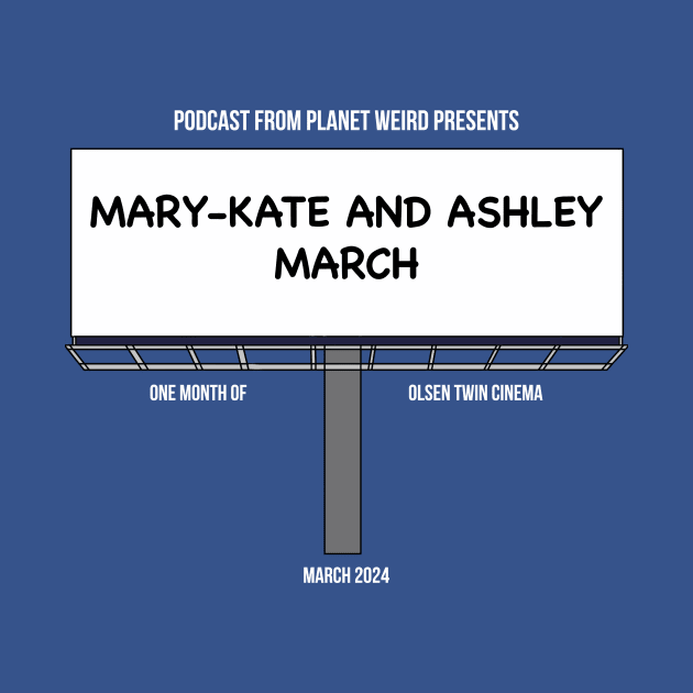 Mary-Kate and Ashley March by PlanetWeirdPod