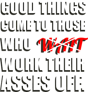 Good Things Come To Those Who Work Their Asses Off Funny Motivational T-Shirt Magnet