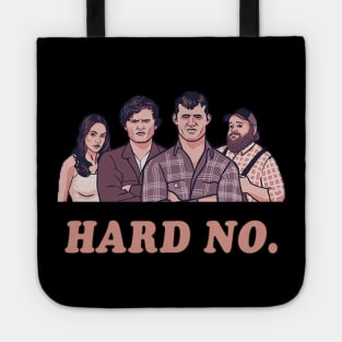 Hard No - Letterkenny Parody Tote