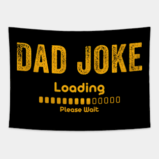 Dad Joke Loading Please Wait Daddy Father Tapestry