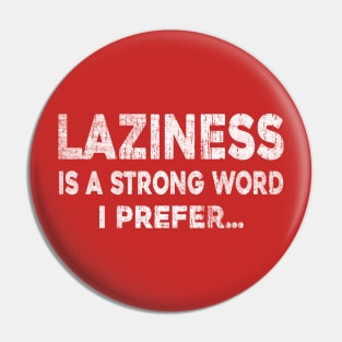 Laziness - White Pin