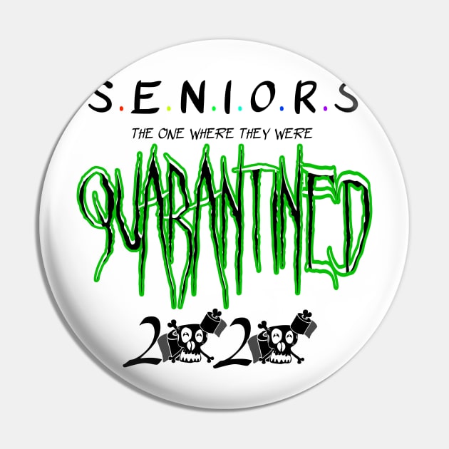 Seniors 2020 The One Where They were Quarantined Pin by Your Design