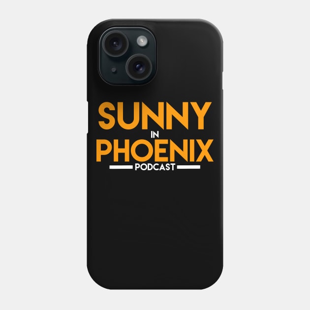 Sunny in PHX - Orange Phone Case by sunnyinphx