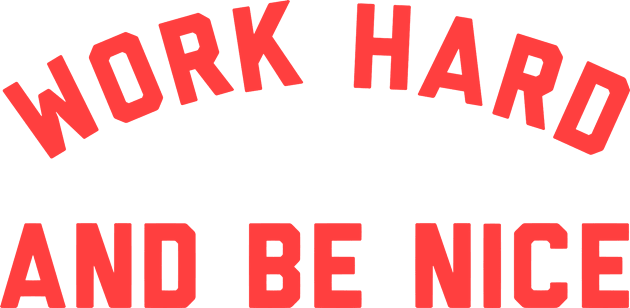 WORK HARD AND BE NICE Kids T-Shirt by DEMON LIMBS
