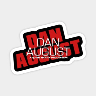 Dan August - A Quinn Martin Production - Burt Reynolds Magnet