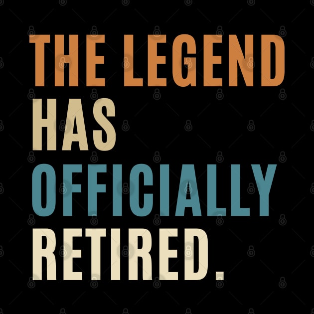 The Legend Has Officially Retired Funny Retirement T-Shirt Funny Retirement Gifts. Cool Retirement T-Shirts. by Emouran