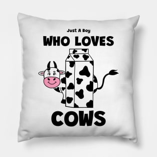 Cow Lover Just A Boy That Loves Cows - Funny Cow Quotes Pillow