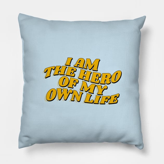 I am the hero of my own life // retro type Pillow by sejiwasehati