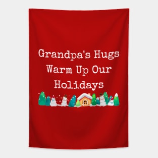 Grandpa's hugs warm up our holidays Tapestry