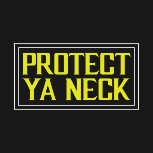 Wu Tang Clan Protect Ya Neck