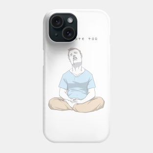 Men Meditate Too | Gandhara Phone Case