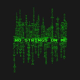 No strings on me T-Shirt