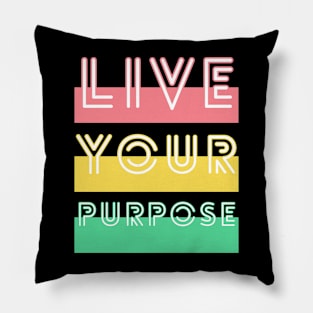 Live Your Purpose Pillow