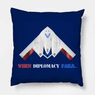 When Diplomacy Fails - USAF Spirit B2 Redwing Stealth Bomber - Patriot Edition Pillow