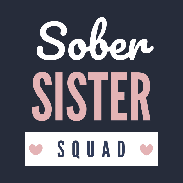 Sober Sister Squad Alcoholic Addict Recovery by RecoveryTees