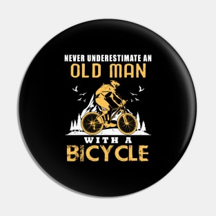 never underestimate an old man with a bicycle Pin