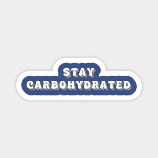 Stay Carbohydrated Magnet