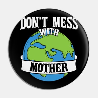 Don't Mess with Mother Pin