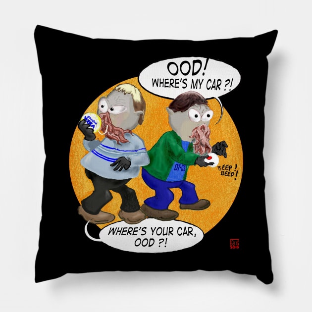 OOD! Where's my car? Pillow by robgprice