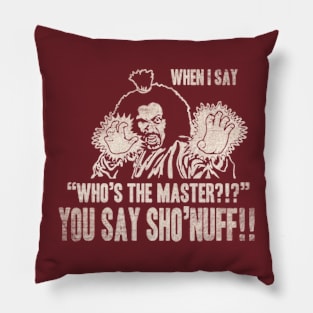 YOU SAY SHO'NUFF RETRO Pillow