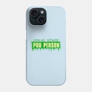 Final Stage Pod Person Phone Case