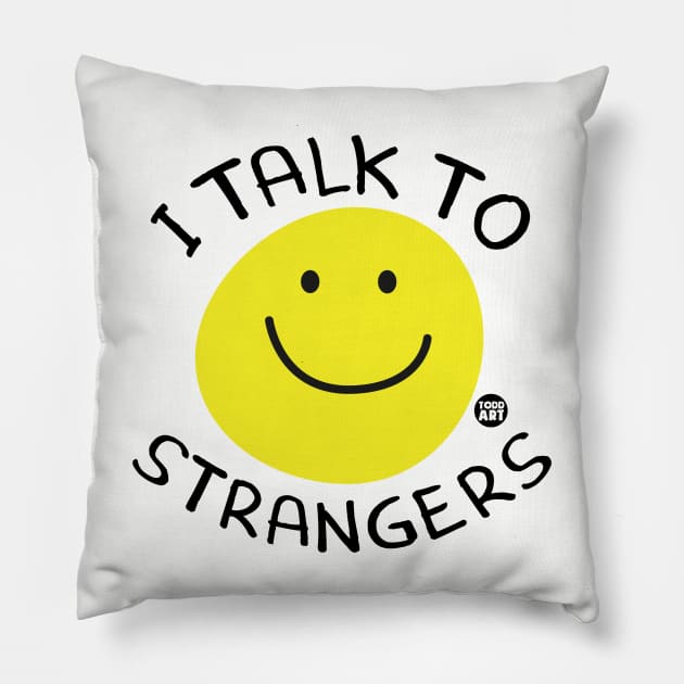 I TALK TO STRANGERS Pillow by toddgoldmanart