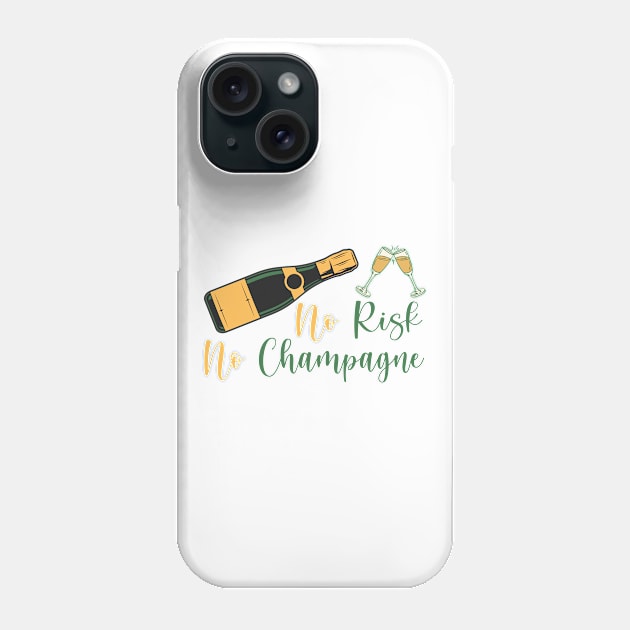 No Risk No Champagne Gift Phone Case by A-Buddies
