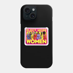 Elect More Women - Support Women in Politics Phone Case