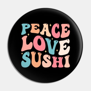 Peace Love Sushi Pin