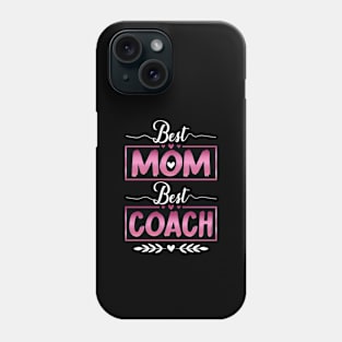 Best Mom Best Coach, Women Coaches mom mothers day Phone Case