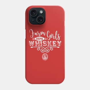 Farm Girls Drink Whiskey Phone Case