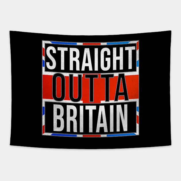 Straight Outta Great Britain - Gift for  From Great Britain in British United Kingdom,UK, GB, Britain,England,Scotland,Wales,Northern Ireland,,David Cameron,theresa may,tony blair, Tapestry by Country Flags