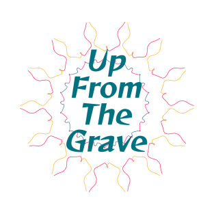 Up from the Grave T-Shirt