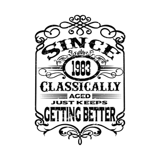 1983 classically aged just keeps getting better T-Shirt