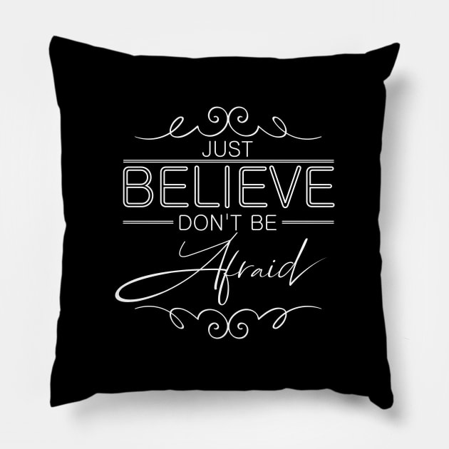 'Don't Be Afraid Just Believe' Food and Water Relief Shirt Pillow by ourwackyhome