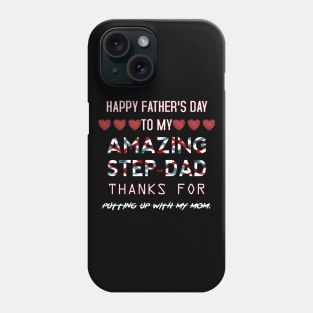 Happy Father's Day To My Amazing Step Dad Thanks for Putting Up With My Mom. Phone Case