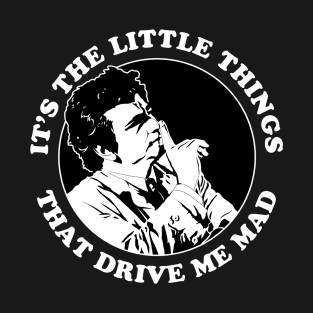 It's The Little Things That Drive Me Made T-Shirt