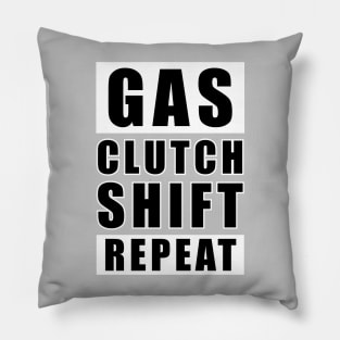 Gas Clutch Shift Repeat - Car Funny Quote Pillow