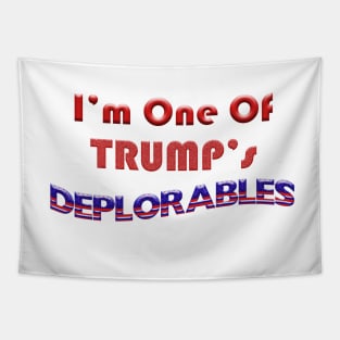 I'm One of Trump's Deplorables Tapestry