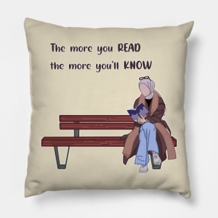 The More You Read The More You'll Know Pillow