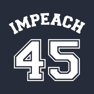 Impeach 45 T-Shirt