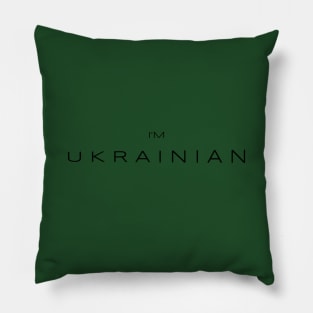 I am Ukrainian - I am from Ukraine Pillow