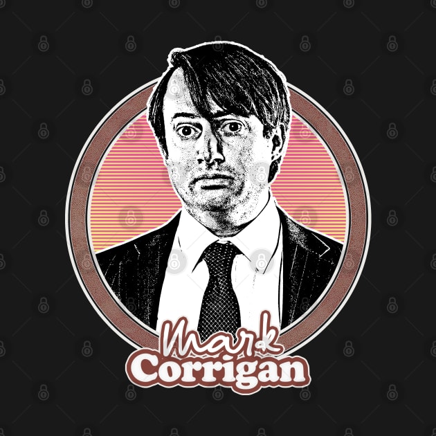 Mark Corrigan // Retro Style Fan Design by DankFutura