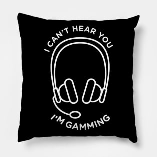 funny headset cant hear you im gaming Pillow