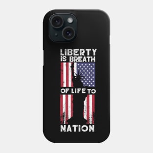 Liberty Is Breath Of Life To Nation Phone Case